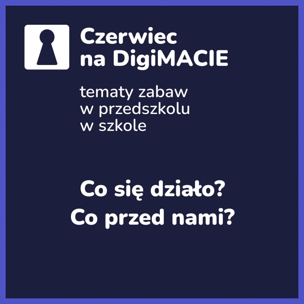 Czerwiec na DigiMACIE — przegląd tematów