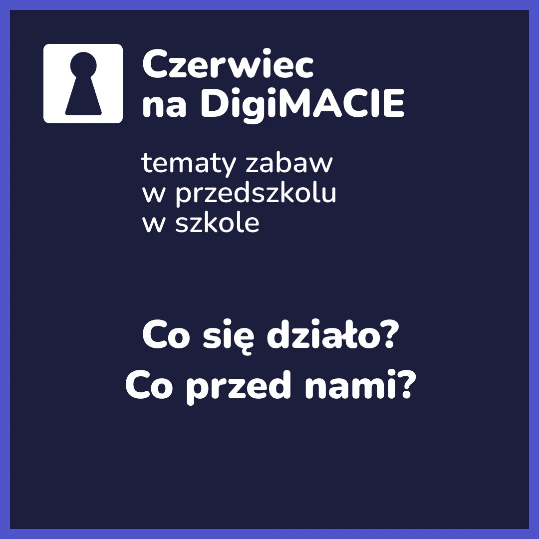 Czerwiec na DigiMACIE — przegląd tematów