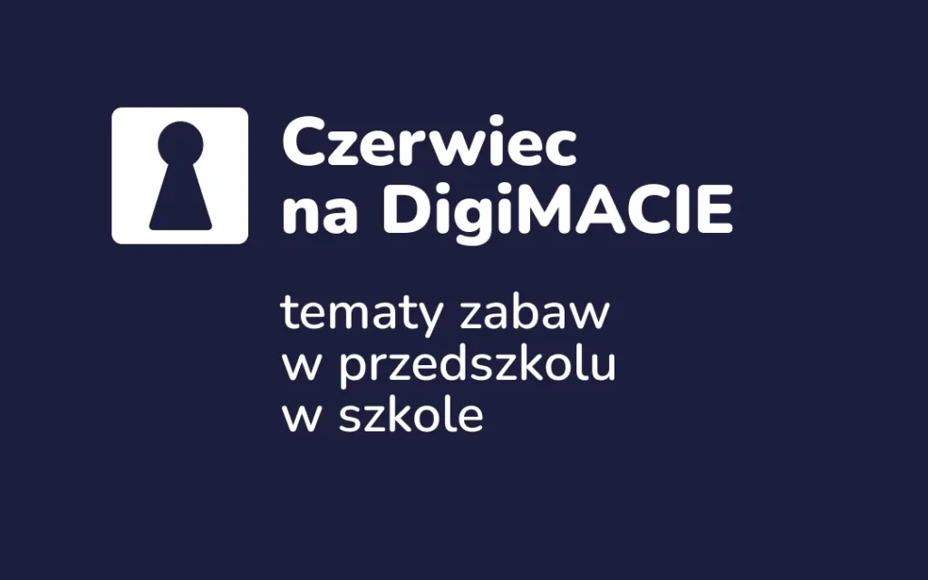 Czerwiec na DigiMACIE — przegląd tematów