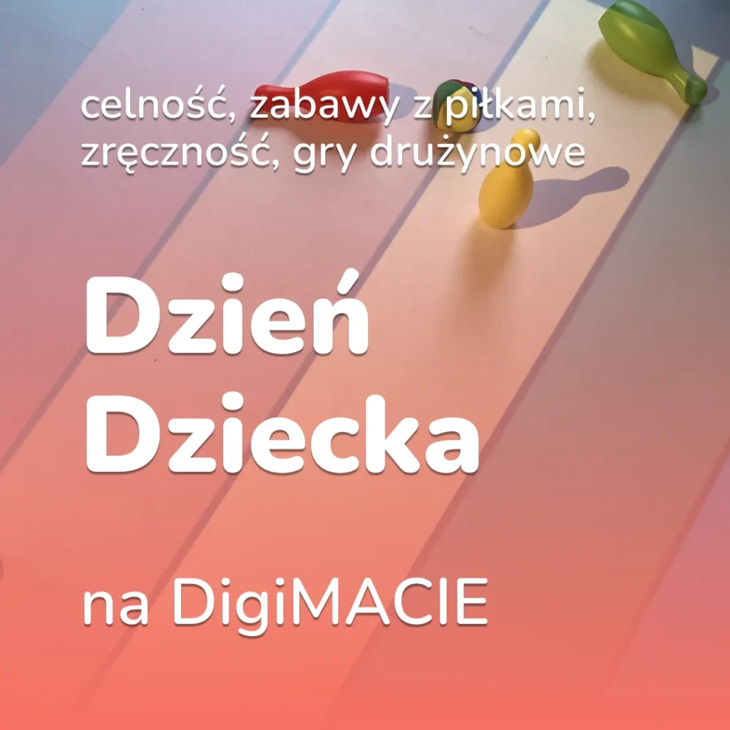 Dzień Dziecka: gry kulowe na DigiMACIE