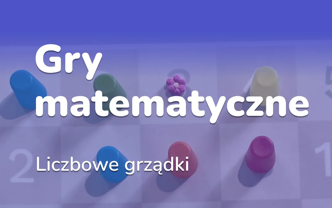 Grządki z liczbami: gra „Kret i ogrodniczka”