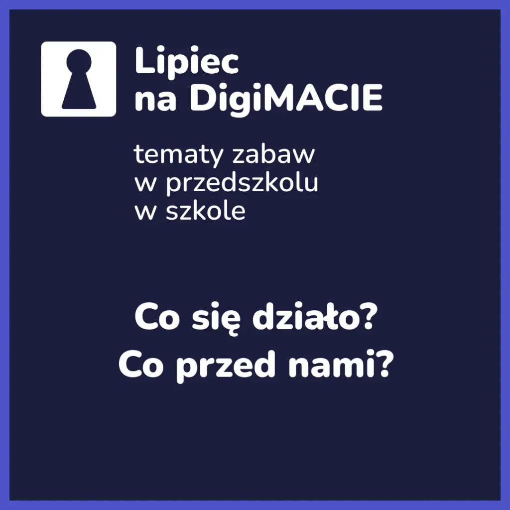 Lipiec na DigiMACIE — przegląd tematów