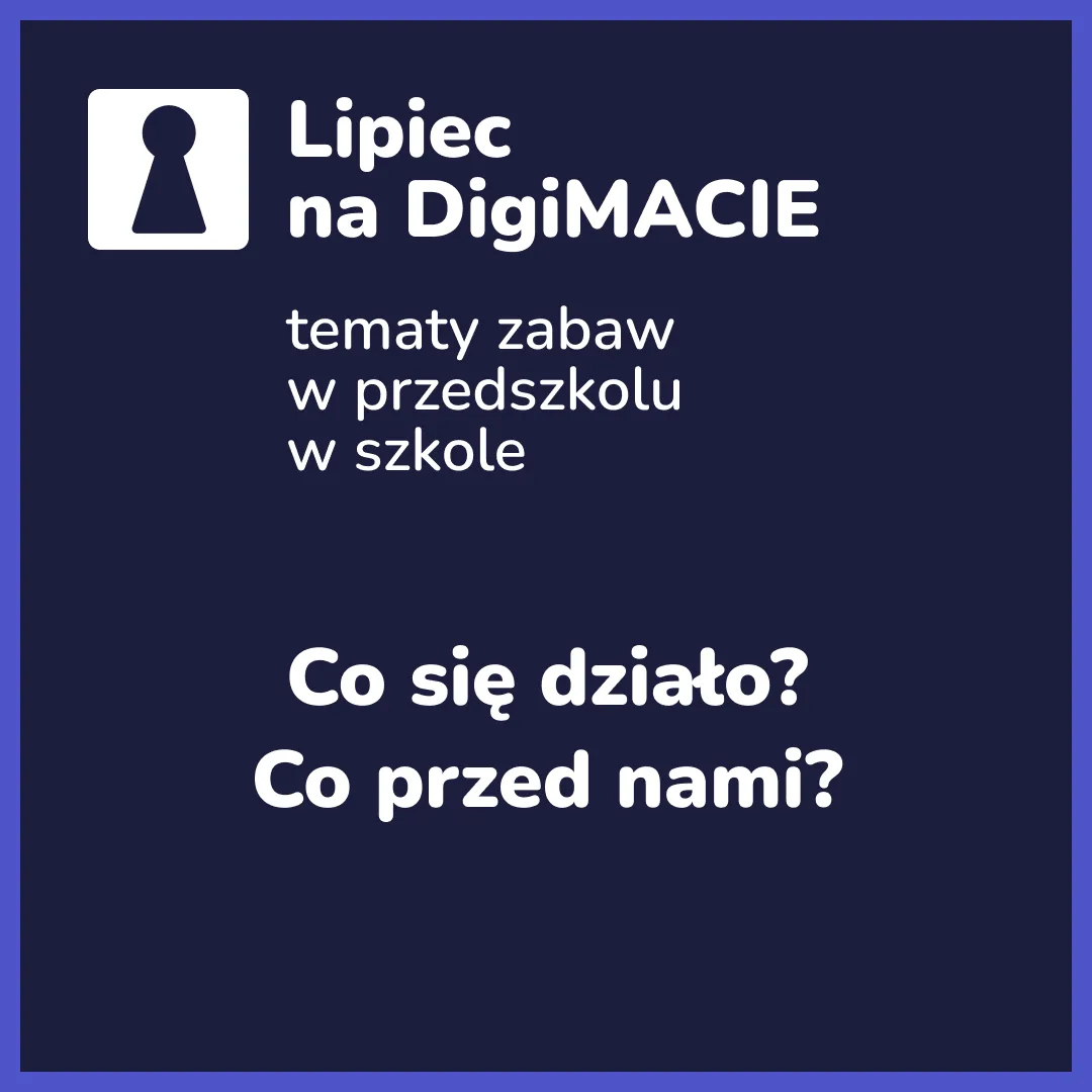 Lipiec na DigiMACIE — przegląd tematów
