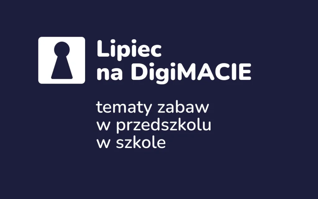 Lipiec na DigiMACIE — przegląd tematów